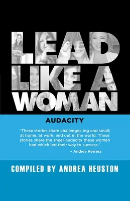 Führen wie eine Frau: Kühnheit - Lead Like a Woman: Audacity