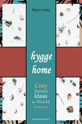 Hygge Home: Gemütliche, dänische Ideen für die Inneneinrichtung des Hauses - Hygge Home: Cozy, Danish Ideas for House Interiors