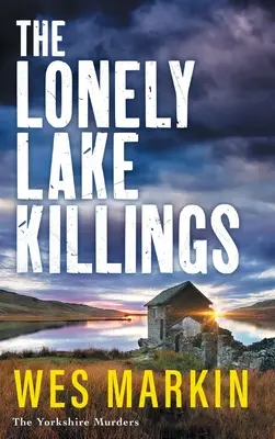 Die Morde am Einsamen See - The Lonely Lake Killings