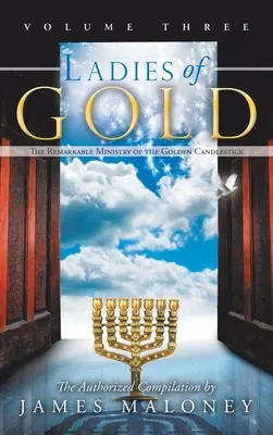 Die Damen aus Gold, Band 3: Der bemerkenswerte Dienst des goldenen Kerzenleuchters - Ladies of Gold, Volume Three: The Remarkable Ministry of the Golden Candlestick