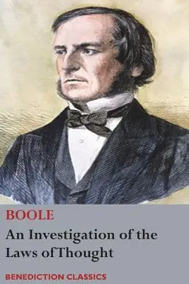 Eine Untersuchung der Gesetze des Denkens, auf die sich die mathematischen Theorien der Logik und Wahrscheinlichkeiten gründen - An Investigation of the Laws of Thought, on Which are Founded the Mathematical Theories of Logic and Probabilities