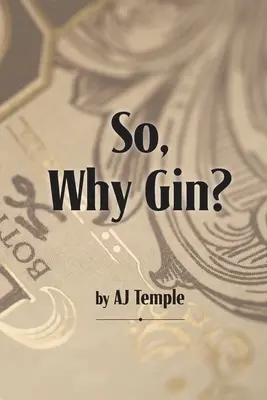 Also, warum Gin? - So, Why Gin?
