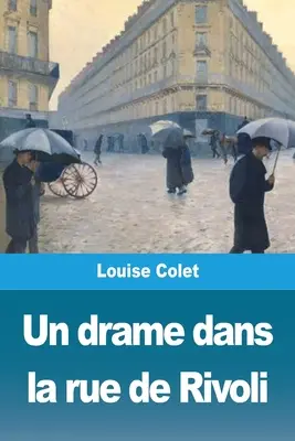Ein Drama in der Rue de Rivoli - Un drame dans la rue de Rivoli