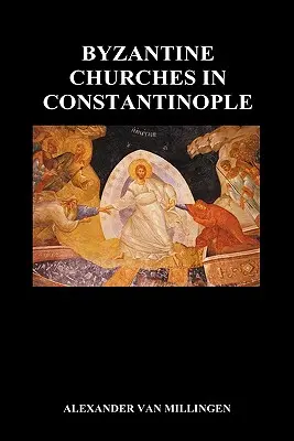 Byzantinische Kirchen in Konstantinopel (Gebundene Ausgabe) - Byzantine Churches in Constantinople (Hardback)