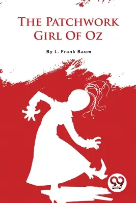 Das Patchwork-Mädchen von Oz - The Patchwork Girl Of Oz