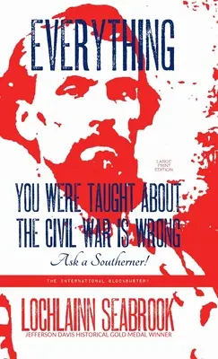 Alles, was man Ihnen über den Bürgerkrieg beigebracht hat, ist falsch, fragen Sie einen Südstaatler! - Everything You Were Taught About the Civil War is Wrong, Ask a Southerner!
