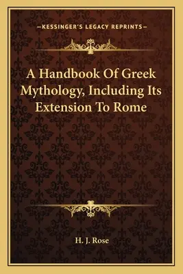 Ein Handbuch der griechischen Mythologie, einschließlich ihrer Ausweitung auf Rom - A Handbook of Greek Mythology, Including Its Extension to Rome