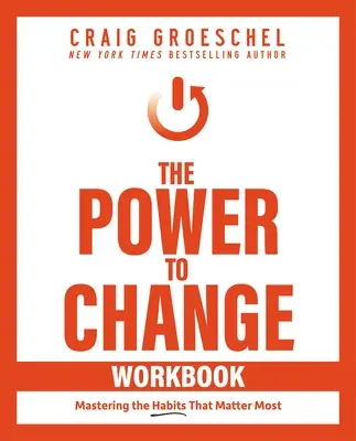 Das Power to Change Workbook: Gewohnheiten meistern, die am wichtigsten sind - The Power to Change Workbook: Mastering the Habits That Matter Most