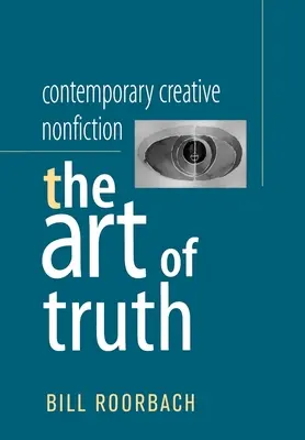 Zeitgenössische kreative Sachliteratur: Die Kunst der Wahrheit - Contemporary Creative Nonfiction: The Art of Truth