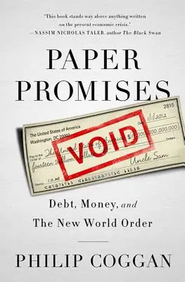 Papierversprechen: Verschuldung, Geld und die neue Weltordnung - Paper Promises: Debt, Money, and the New World Order