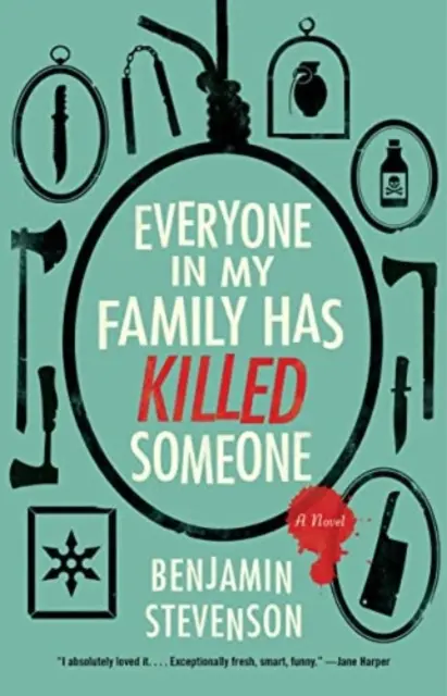 Jeder in meiner Familie hat jemanden umgebracht - Ein Roman - Everyone in My Family Has Killed Someone - A Novel