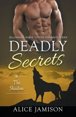 Tödliche Geheimnisse Der Schatten (Billionaire Shape-Shifter Romance Series Buch 1) - Deadly Secrets The Shadow (Billionaire Shape-Shifter Romance Series Book 1)