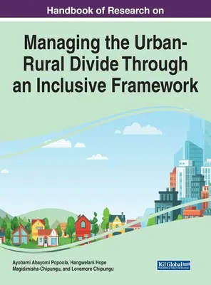 Handbuch der Forschung zur Bewältigung der Kluft zwischen Stadt und Land durch einen integrativen Rahmen - Handbook of Research on Managing the Urban-Rural Divide Through an Inclusive Framework