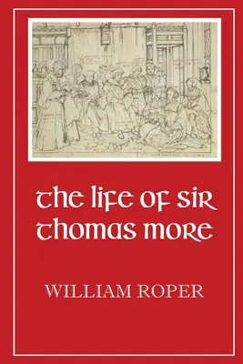 Das Leben von Sir Thomas More - Life of Sir Thomas More