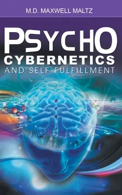 Psychokybernetik und Selbstverwirklichung - Psycho-Cybernetics and Self-Fulfillment