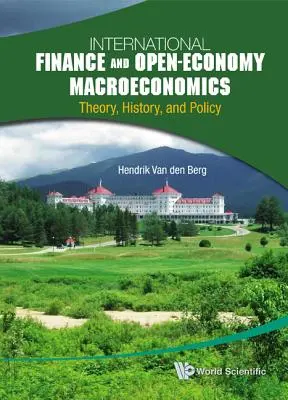Internationale Finanzwirtschaft und Makroökonomie der offenen Volkswirtschaft: Theorie, Geschichte und Politik - International Finance and Open-Economy Macroeconomics: Theory, History, and Policy