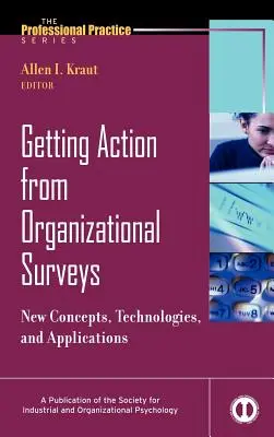 Organisatorische Umfragen als Grundlage für Maßnahmen: Neue Konzepte, Technologien und Anwendungen - Getting Action from Organizational Surveys: New Concepts, Technologies, and Applications