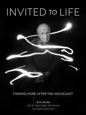 Eingeladen zum Leben: Hoffnung finden nach dem Holocaust - Invited to Life: Finding Hope After the Holocaust