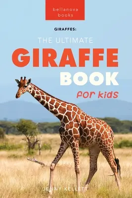 Giraffen Das ultimative Giraffenbuch für Kinder: 100+ erstaunliche Fakten über Giraffen, Fotos, Quiz + mehr - Giraffes The Ultimate Giraffe Book for Kids: 100+ Amazing Giraffe Facts, Photos, Quiz + More