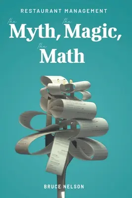 Restaurant-Management: Der Mythos, die Magie, die Mathematik - Restaurant Management: The Myth, The Magic, The Math