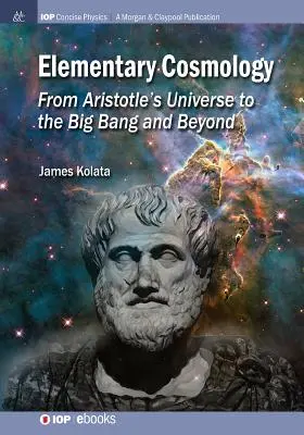 Elementare Kosmologie: Von Aristoteles' Universum bis zum Urknall und darüber hinaus - Elementary Cosmology: From Aristotle's Universe to the Big Bang and Beyond