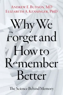 Warum wir vergessen und wie wir uns besser erinnern können: Die Wissenschaft hinter dem Gedächtnis - Why We Forget and How to Remember Better: The Science Behind Memory