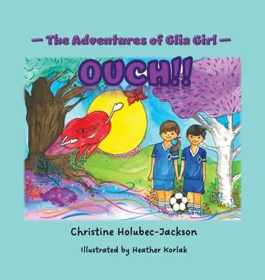 Die Abenteuer von Glia Girl: Ouch! - The Adventures of Glia Girl: Ouch!