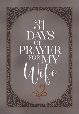 31 Tage Gebet für meine Frau - 31 Days of Prayer for My Wife