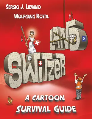 Die Schweiz: Ein Cartoon-Überlebensführer - Switzerland: A Cartoon Survival Guide
