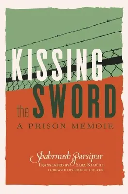 Das Schwert küssen: Erinnerungen aus dem Gefängnis - Kissing the Sword: A Prison Memoir