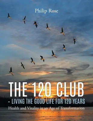 Der 120 Club - 120 Jahre lang das gute Leben leben - The 120 Club - Living the Good Life for 120 Years