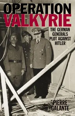 Operation Walküre: Das Komplott der deutschen Generäle gegen Hitler - Operation Valkyrie: The German Generals' Plot Against Hitler
