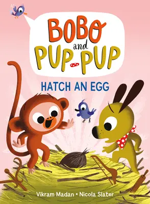 Brüte ein Ei aus (Bobo und der Welpe): (Eine Graphic Novel) - Hatch an Egg (Bobo and Pup-Pup): (A Graphic Novel)