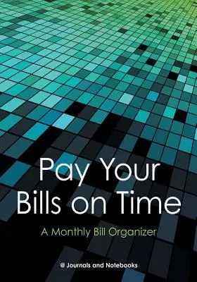 Bezahlen Sie Ihre Rechnungen pünktlich. Ein monatlicher Rechnungsorganisator. - Pay Your Bills on Time. A Monthly Bill Organizer.