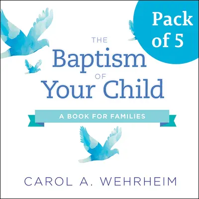 Die Taufe deines Kindes, 5er-Pack: Ein Buch für Familien - The Baptism of Your Child, Pack of 5: A Book for Families