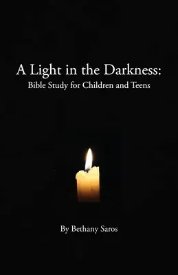 Ein Licht in der Dunkelheit: Bibelstudium für Kinder und Teenager - A Light in the Darkness: Bible Study for Children and Teens