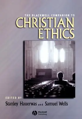 Blackwell Companion zur christlichen Ethik - Blackwell Companion to Christian Ethics