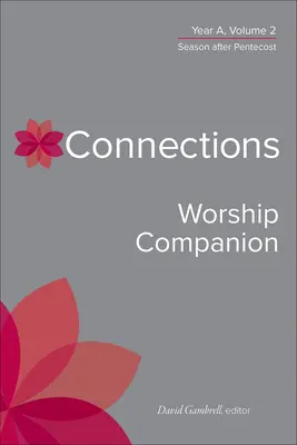 Connections Worship Companion, Jahr A, Bd. 2 - Connections Worship Companion, Year A, Vol. 2