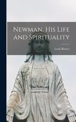 Newman, sein Leben und seine Spiritualität - Newman, His Life and Spirituality