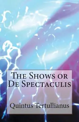 De Spectaculis: Die Shows - De Spectaculis: The Shows