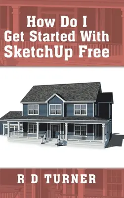 Wie fange ich mit Sketchup Free an? - How Do I Get Started with Sketchup Free