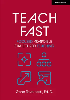 Schnell unterrichten: Fokussierter, anpassungsfähiger und strukturierter Unterricht - Teach Fast: Focused Adaptable Structured Teaching