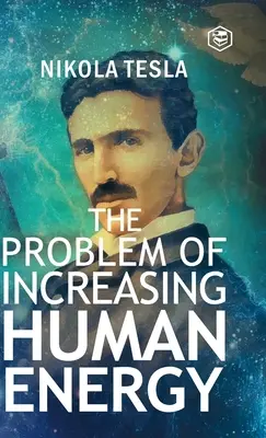 Das Problem der Erhöhung der menschlichen Energie - The Problem of Increasing Human Energy