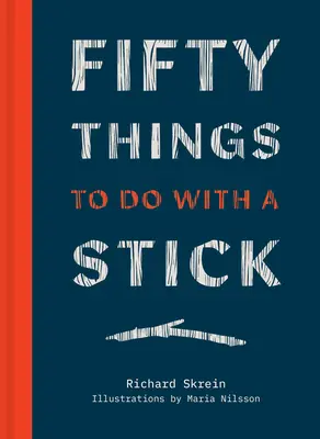 Fünfzig Dinge, die man mit einem Stock tun kann - Fifty Things to Do with a Stick