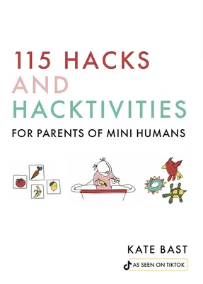 115 Hacks und Hacktivities für Eltern von Mini-Menschen - 115 Hacks and Hacktivities for Parents of Mini Humans