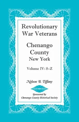 Veteranen des Revolutionskriegs, Chenango County, New York, Band IV, S-Z - Revolutionary War Veterans, Chenango County, New York, Volume IV, S-Z