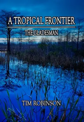 Tropical Frontier: Der Gladesman - A Tropical Frontier: The Gladesman