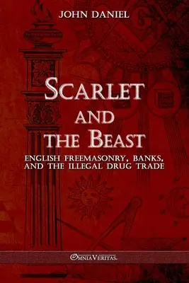 Scharlachrot und die Bestie III: Englische Freimaurerbanken und der illegale Drogenhandel - Scarlet and the Beast III: English freemasonry banks and the illegal drug trade