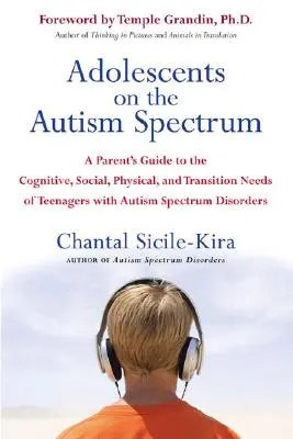 Jugendliche aus dem Autismus-Spektrum: Ein Elternhandbuch für die kognitiven, sozialen, körperlichen und Übergangsbedürfnisse von Jugendlichen mit Autismus-Spektrum-Störung - Adolescents on the Autism Spectrum: A Parent's Guide to the Cognitive, Social, Physical, and Transition Needs Ofteen Agers with Autism Spectrum Disord