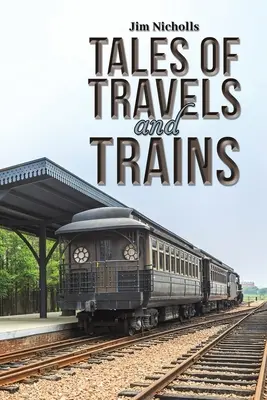 Erzählungen von Reisen und Zügen - Tales of Travels and Trains